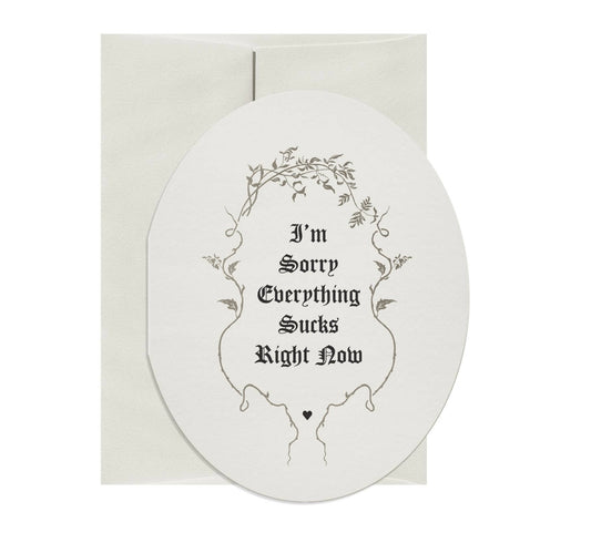 I’m Sorry Everything Sucks Right Now